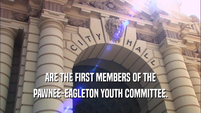 ARE THE FIRST MEMBERS OF THE PAWNEE-EAGLETON YOUTH COMMITTEE. 
