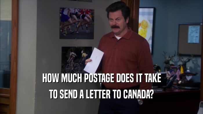 HOW MUCH POSTAGE DOES IT TAKE TO SEND A LETTER TO CANADA? 