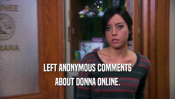 LEFT ANONYMOUS COMMENTS ABOUT DONNA ONLINE. 