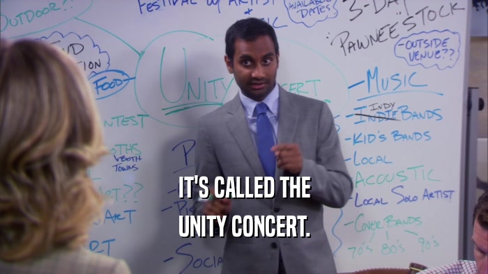 IT'S CALLED THE UNITY CONCERT. 