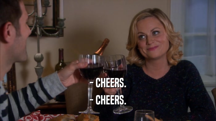 - CHEERS. - CHEERS. 