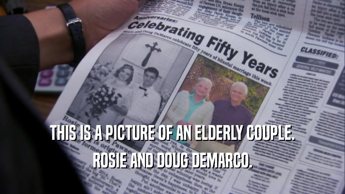 THIS IS A PICTURE OF AN ELDERLY COUPLE. ROSIE AND DOUG DEMARCO. 