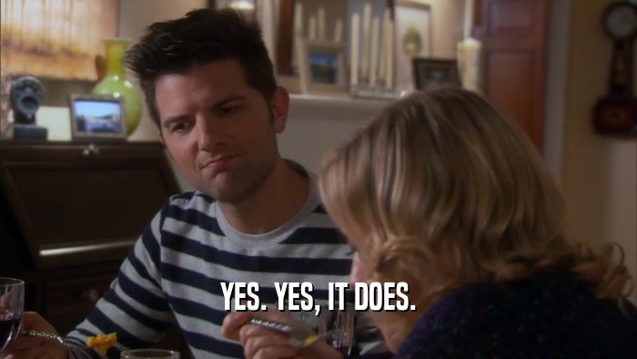 YES. YES, IT DOES.  