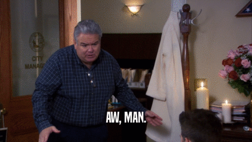 AW, MAN.  