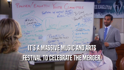 IT'S A MASSIVE MUSIC AND ARTS FESTIVAL TO CELEBRATE THE MERGER. 
