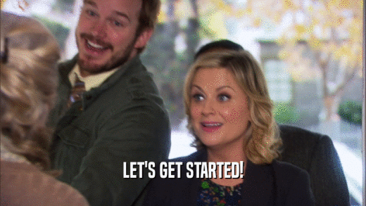 LET'S GET STARTED!  