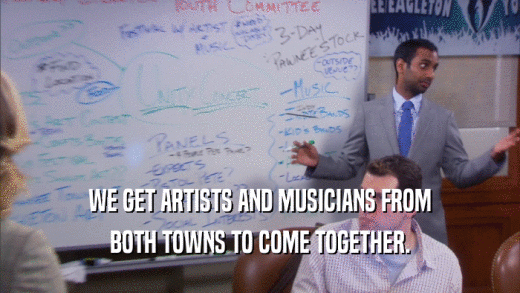WE GET ARTISTS AND MUSICIANS FROM BOTH TOWNS TO COME TOGETHER. 