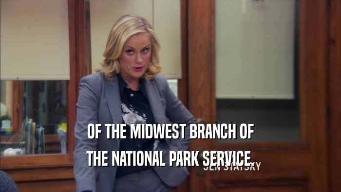 OF THE MIDWEST BRANCH OF THE NATIONAL PARK SERVICE. 