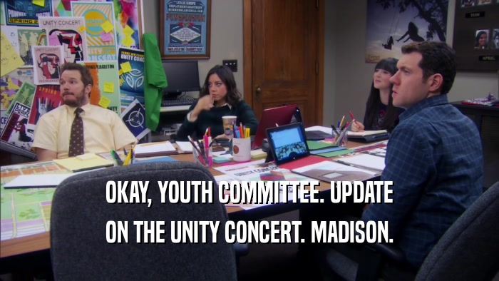 OKAY, YOUTH COMMITTEE. UPDATE ON THE UNITY CONCERT. MADISON. 