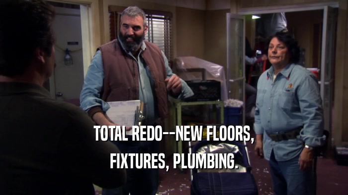 TOTAL REDO--NEW FLOORS, FIXTURES, PLUMBING. 