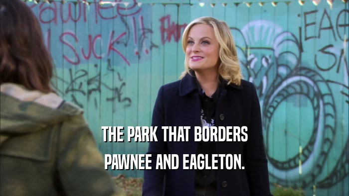THE PARK THAT BORDERS PAWNEE AND EAGLETON. 