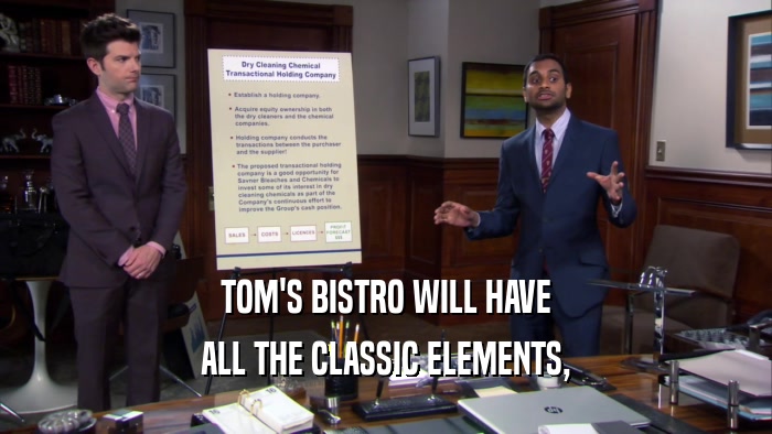 TOM'S BISTRO WILL HAVE ALL THE CLASSIC ELEMENTS, 