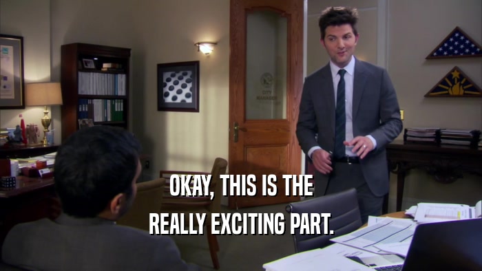 OKAY, THIS IS THE REALLY EXCITING PART. 