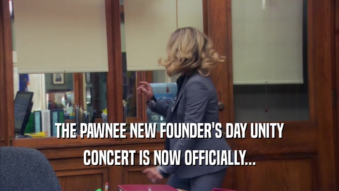 THE PAWNEE NEW FOUNDER'S DAY UNITY CONCERT IS NOW OFFICIALLY... 