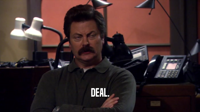 DEAL.  