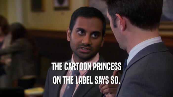 THE CARTOON PRINCESS ON THE LABEL SAYS SO. 