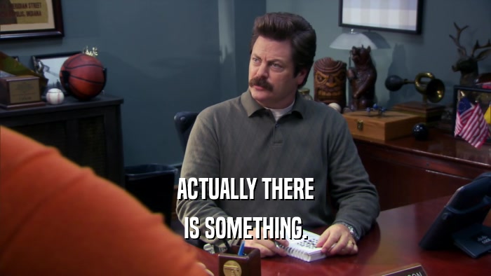 ACTUALLY THERE IS SOMETHING. 