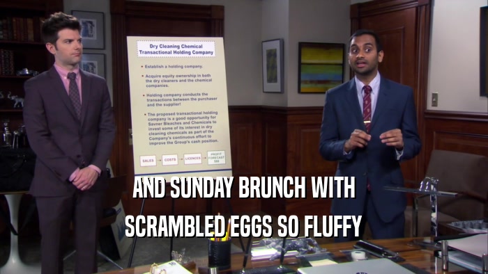 AND SUNDAY BRUNCH WITH SCRAMBLED EGGS SO FLUFFY 