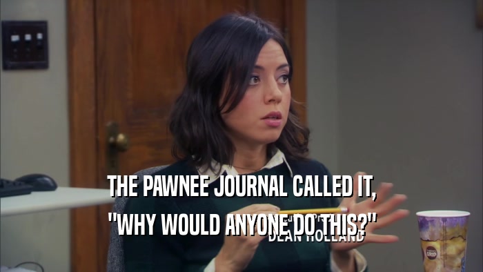 THE PAWNEE JOURNAL CALLED IT, 