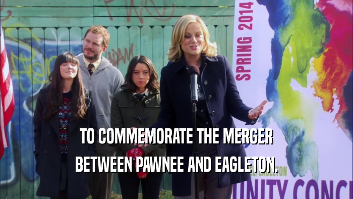 TO COMMEMORATE THE MERGER BETWEEN PAWNEE AND EAGLETON. 