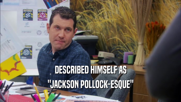 DESCRIBED HIMSELF AS 