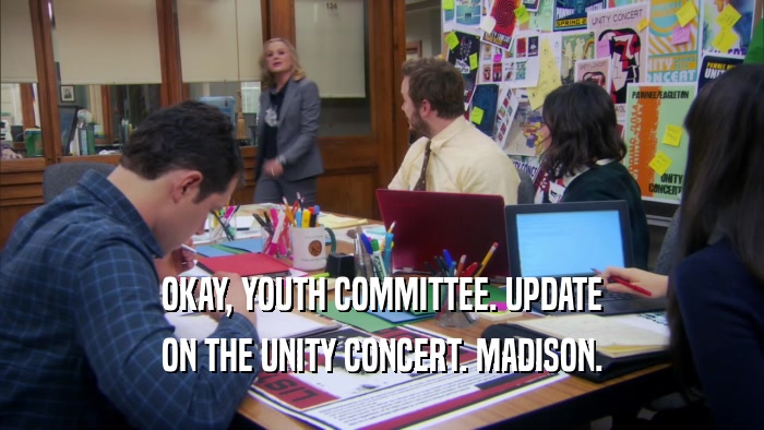 OKAY, YOUTH COMMITTEE. UPDATE ON THE UNITY CONCERT. MADISON. 