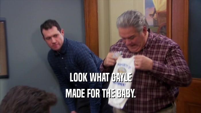 LOOK WHAT GAYLE MADE FOR THE BABY. 