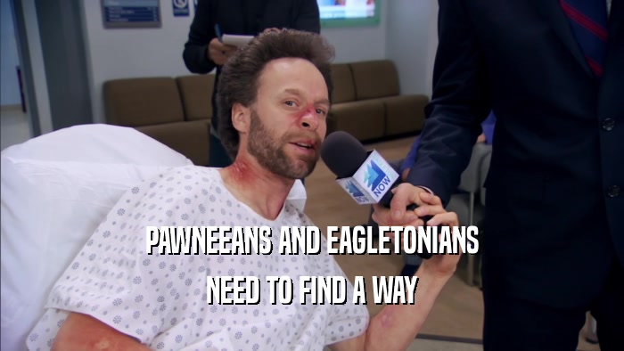 PAWNEEANS AND EAGLETONIANS NEED TO FIND A WAY 