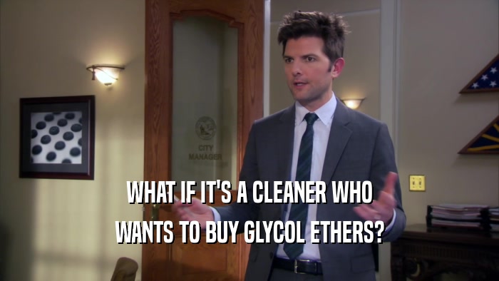 WHAT IF IT'S A CLEANER WHO WANTS TO BUY GLYCOL ETHERS? 