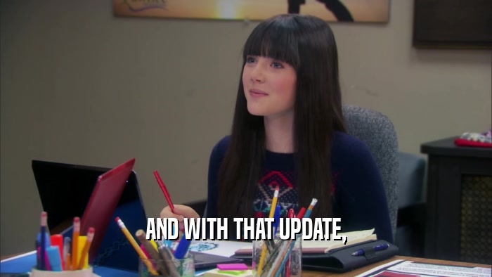 AND WITH THAT UPDATE,  