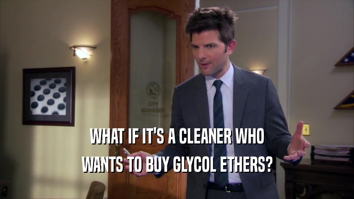 WHAT IF IT'S A CLEANER WHO WANTS TO BUY GLYCOL ETHERS? 