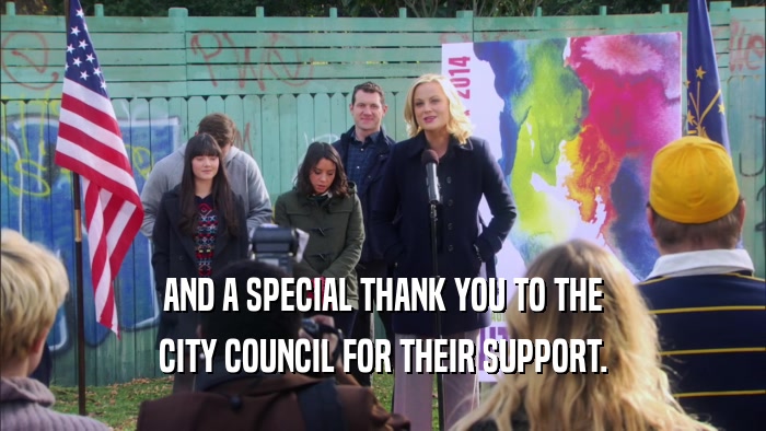 AND A SPECIAL THANK YOU TO THE CITY COUNCIL FOR THEIR SUPPORT. 