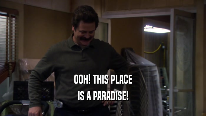 OOH! THIS PLACE IS A PARADISE! 