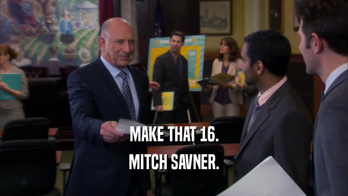 MAKE THAT 16. MITCH SAVNER. 