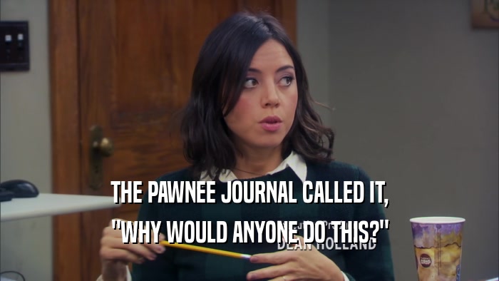 THE PAWNEE JOURNAL CALLED IT, 