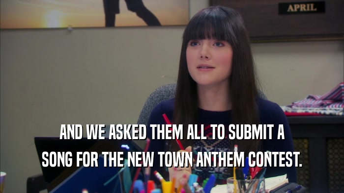 AND WE ASKED THEM ALL TO SUBMIT A SONG FOR THE NEW TOWN ANTHEM CONTEST. 