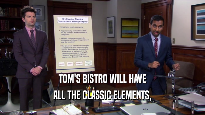 TOM'S BISTRO WILL HAVE ALL THE CLASSIC ELEMENTS, 