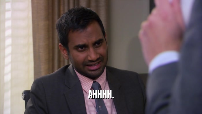 AHHHH.  