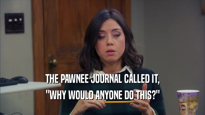 THE PAWNEE JOURNAL CALLED IT, 