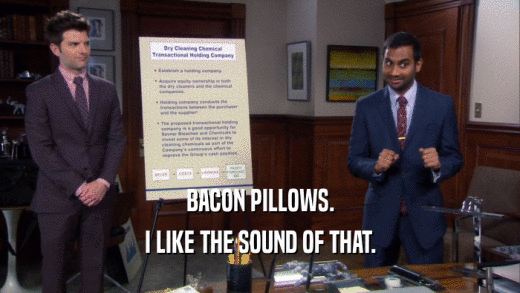 BACON PILLOWS. I LIKE THE SOUND OF THAT. 