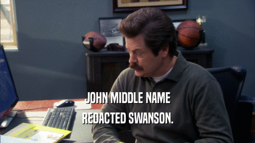 JOHN MIDDLE NAME REDACTED SWANSON. 