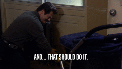 AND... THAT SHOULD DO IT.  