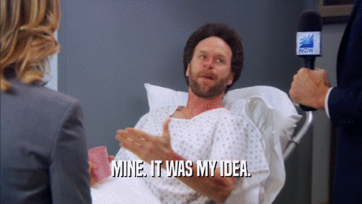 MINE. IT WAS MY IDEA.  