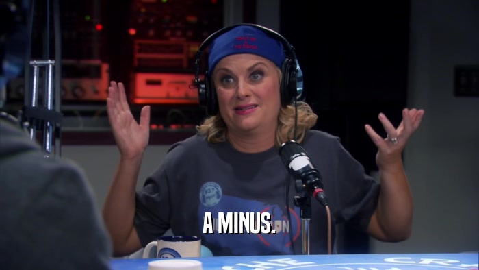 A MINUS.  