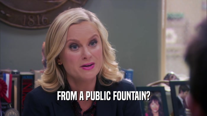 FROM A PUBLIC FOUNTAIN?  