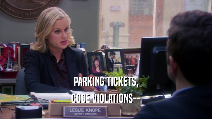 PARKING TICKETS, CODE VIOLATIONS-- 