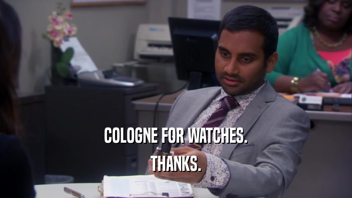 COLOGNE FOR WATCHES. THANKS. 