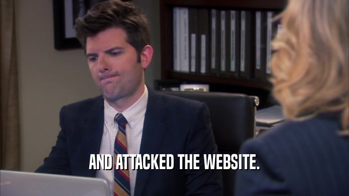 AND ATTACKED THE WEBSITE.  