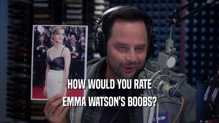 HOW WOULD YOU RATE EMMA WATSON'S BOOBS? 