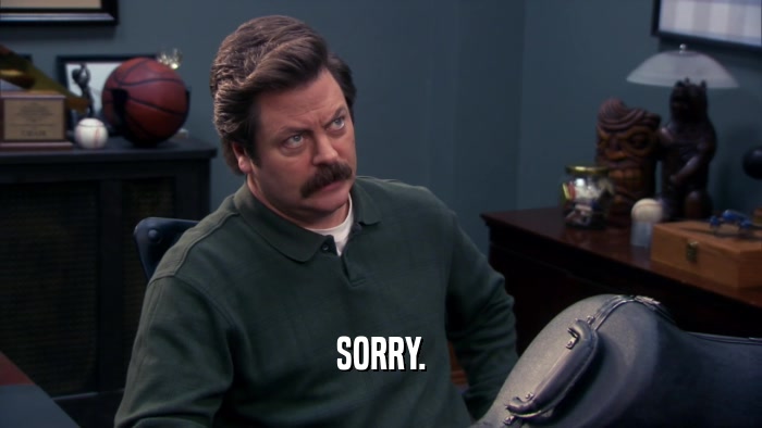 SORRY.  
